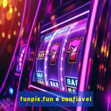 funpix.fun é confiável